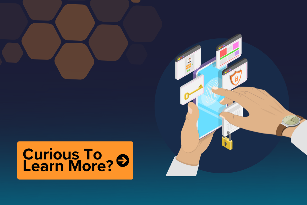 Text saying 'curious to learn more' with an image of some hands tapping a phone with symbols for cyber security